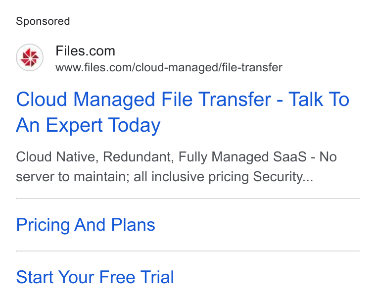 Files.com ad on Google Ads: Nad www.files.com/cloud-managed/file-transfer Cloud Managed File Transfer - Talk To An Expert Today Cloud Native, Redundant, Fully Managed Saa S - No server to maintain; all inclusive pricing Security... Pricing And Plans Start Your Free Trial