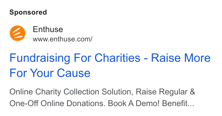 Enthuse ad on Google Ads: Fundraising For Charities - Raise More For Your Cause Online Charity Collection Solution, Raise Regular & One-Off Online Donations. Book A Demo! Benefit...