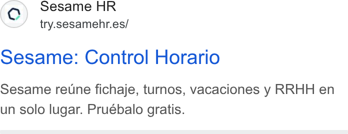 Sesame HR ad on Google Ads: Sesame: Control Horario Sesame reune fichaje, turnos, vacaciones y RRHH en un solo lugar. Pruebalo gratis.