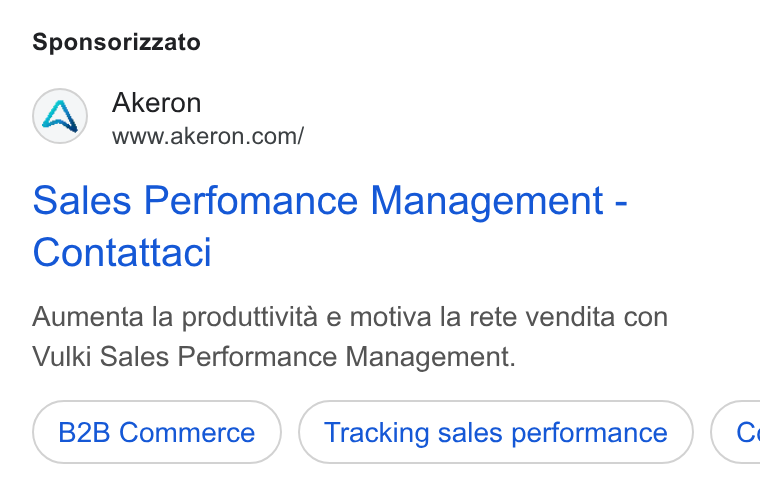 Akeron ad on Google Ads: Sponsorizzato Sales Perfomance Management - Contattaci Aumenta la produttivita e motiva la rete vendita con Vulki Sales Performance Management. B2B Commerce Tracking sales performance €