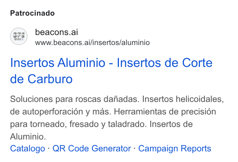 LearnTube.ai ad on Google Ads: Patrocinado (3) beacons.ai www.beacons.ai/insertos/aluminio Insertos Aluminio - Insertos de Corte de Carburo Soluciones para roscas dafadas. Insertos helicoidales, de autoperforacién y mas. Herramientas de precisién para torneado, fresado y taladrado. Insertos de Aluminio. Catalogo - QR Code Generator - Campaign Reports
