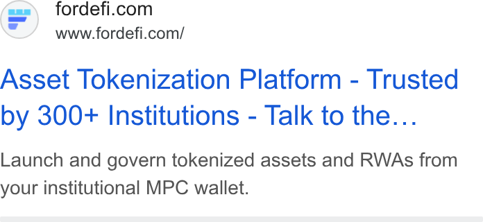 FORDEFI ad on Google Ads: www.fordefi.com/ Asset Tokenization Platform - Trusted by 300+ Institutions - Talk to the... Launch and govern tokenized assets and RWAs from your institutional MPC wallet.