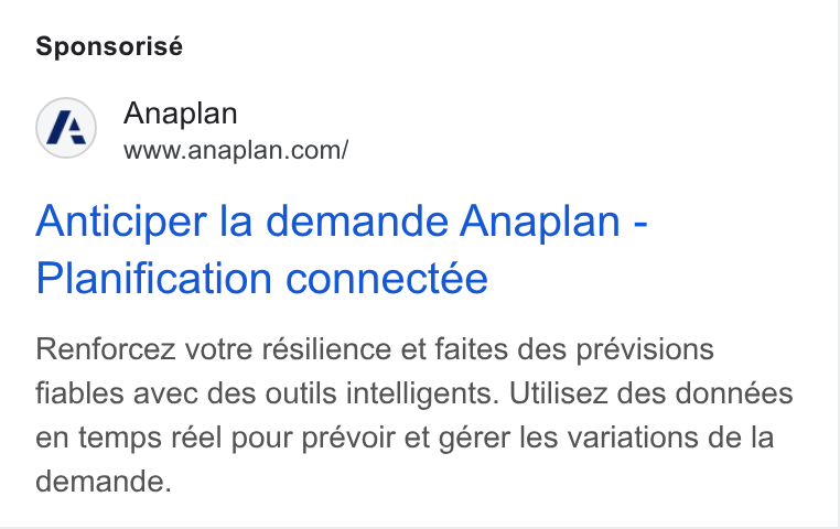 Anaplan ad on Google Ads: Sponsorisé Anticiper la demande Anaplan - Planification connectée Renforcez votre résilience et faites des prévisions fiables avec des outils intelligents. Utilisez des données en temps réel pour prévoir et gérer les variations de la demande.