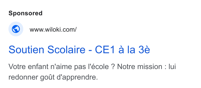 WILOKI ad on Google Ads: Soutien Scolaire - CE1 ala 3e Votre enfant n'aime pas I'école ? Notre mission : lui redonner gout d'apprendre.