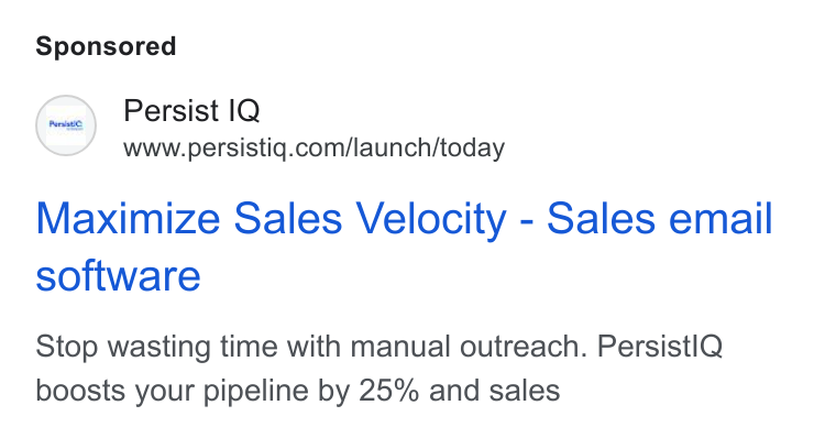 PersistIQ ad on Google Ads: Maximize Sales Velocity - Sales email software Stop wasting time with manual outreach. Persistl Q boosts your pipeline by 25% and sales