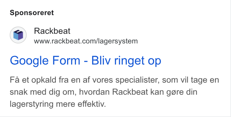 Rackbeat ad on Google Ads: Sponsoreret Google Form - Bliv ringet op Fa et opkald fra en af vores specialister, som vil tage en snak med dig om, hvordan Rackbeat kan ggre din lagerstyring mere effektiv.