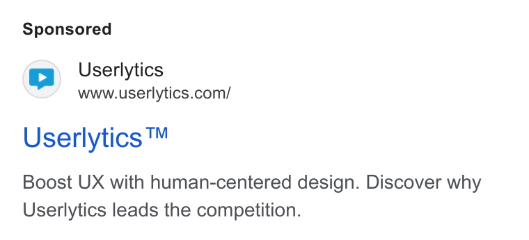 Userlytics ad on Google Ads: Userlytics ™ Boost UX with human-centered design. Discover why Userlytics leads the competition.