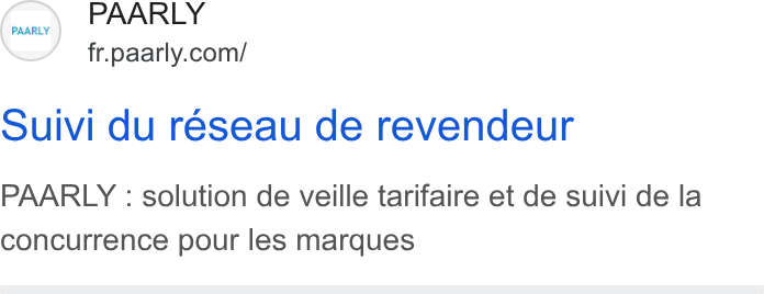 PAARLY ad on Google Ads: PAARLY Suivi du reseau de revendeur PAARLY : solution de veille tarifaire et de suivi de la concurrence pour les marques