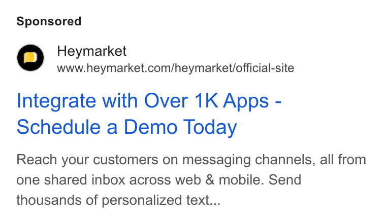 Heymarket ad on Google Ads: Integrate with Over 1K Apps - Schedule a Demo Today Reach your customers on messaging channels, all from one shared inbox across web & mobile. Send thousands of personalized text...