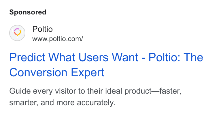 Poltio ad on Google Ads: Predict What Users Want - Poltio: The Conversion Expert Guide every visitor to their ideal product—faster, smarter, and more accurately.