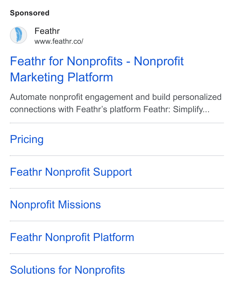 Feathr ad on Google Ads: Feathr for Nonprofits - Nonprofit Marketing Platform Automate nonprofit engagement and build personalized connections with Feathr’s platform Feathr: Simplify... Pricing Feathr Nonprofit Support Nonprofit Missions Feathr Nonprofit Platform Solutions for Nonprofits