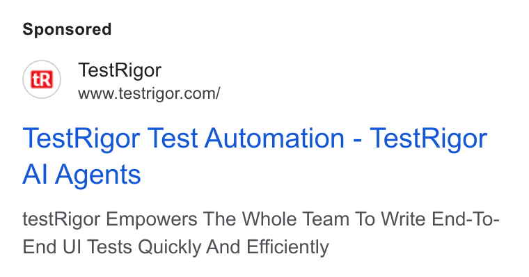 testRigor ad on Google Ads: Test Rigor Test Automation - Test Rigor Al Agents test Rigor Empowers The Whole Team To Write End-To- End UI Tests Quickly And Efficiently