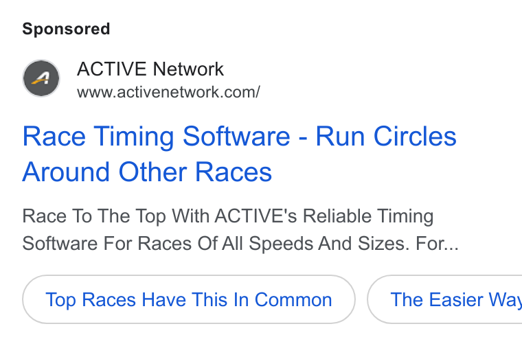 ACTIVE Network ad on Google Ads: Race Timing Software - Run Circles Around Other Races Race To The Top With ACTIVE's Reliable Timing Software For Races Of All Speeds And Sizes. For... Top Races Have This In Common }( The Easier Way