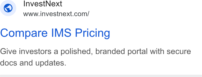 InvestNext ad on Google Ads: Compare IMS Pricing Give investors a polished, branded portal with secure docs and updates.