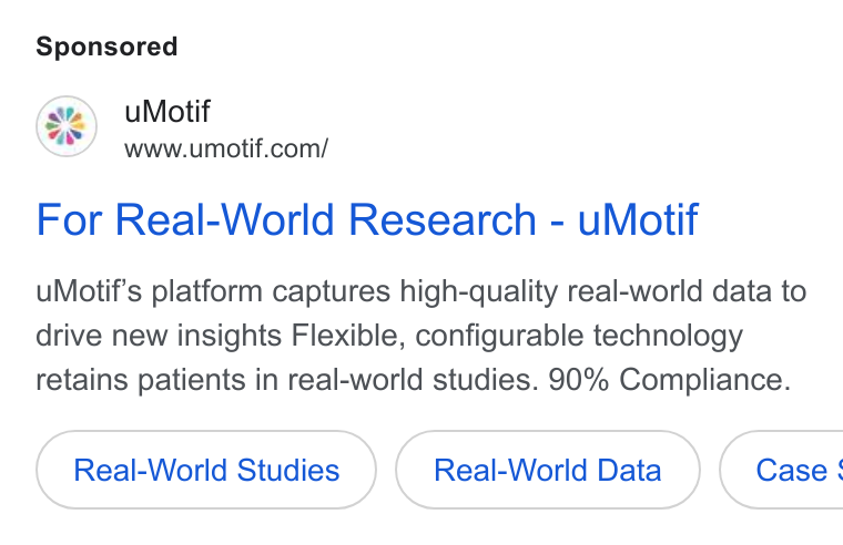 uMotif ad on Google Ads: For Real-World Research - u Motif u Motif's platform captures high-quality real-world data to drive new insights Flexible, configurable technology retains patients in real-world studies. 90% Compliance. Real-World Studies Real-World Data Case |