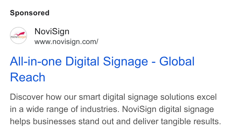 NoviSign ad on Google Ads: All-in-one Digital Signage - Global Reach Discover how our smart digital signage solutions excel in a wide range of industries. Novi Sign digital signage helps businesses stand out and deliver tangible results.