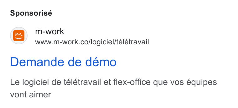 m-work ad on Google Ads: Sponsorisé (em m-work Demande de demo Le logiciel de télétravail et flex-office que vos équipes vont aimer