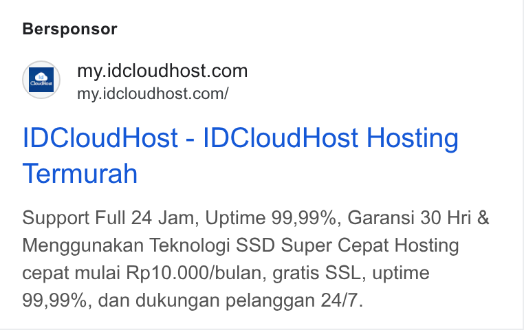 IDCloudHost ad on Google Ads: ‘aa’ my.idcloudhost.com/ IDCloud Host - |IDCloud Host Hosting Termurah Support Full 24 Jam, Uptime 99,99%, Garansi 30 Hri & Menggunakan Teknologi SSD Super Cepat Hosting cepat mulai Rp10.000/bulan, gratis SSL, uptime 99,99%, dan dukungan pelanggan 24/7.