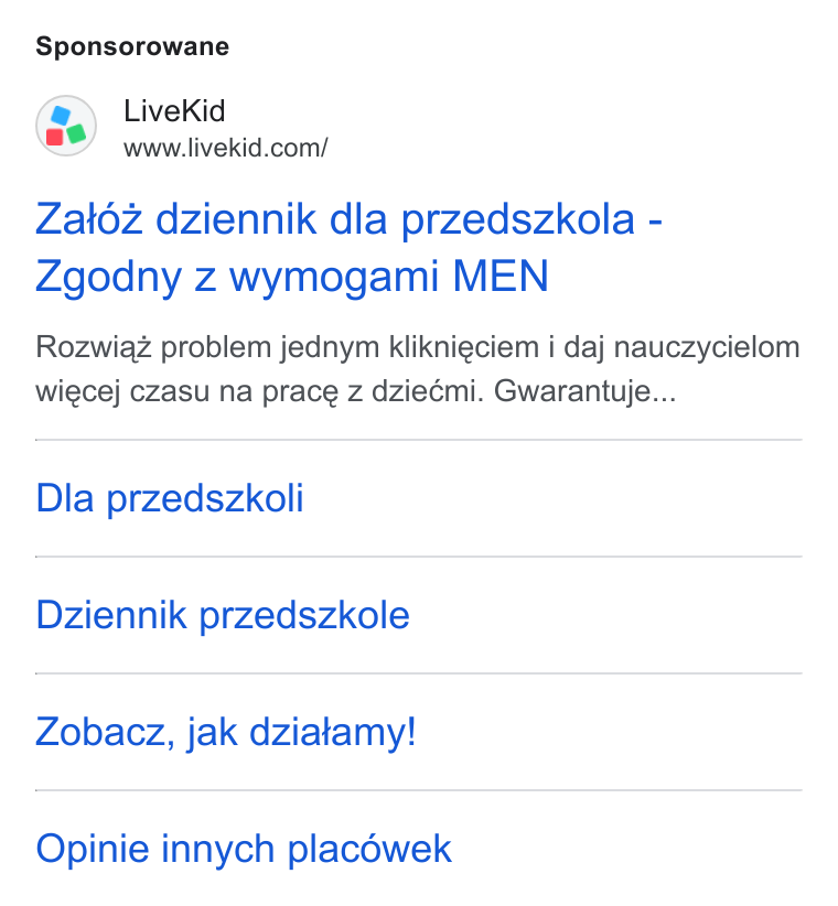 LiveKid ad on Google Ads: Sponsorowane Zat6z dziennik dla przedszkola - Zgodny z wymogami MEN Rozwiaz problem jednym kliknieciem i daj nauczycielom wiecej czasu na prace z dzie¢mi. Gwarantuje... Dla przedszkoli Dziennik przedszkole Zobacz, jak dziatamy! Opinie innych plac6wek