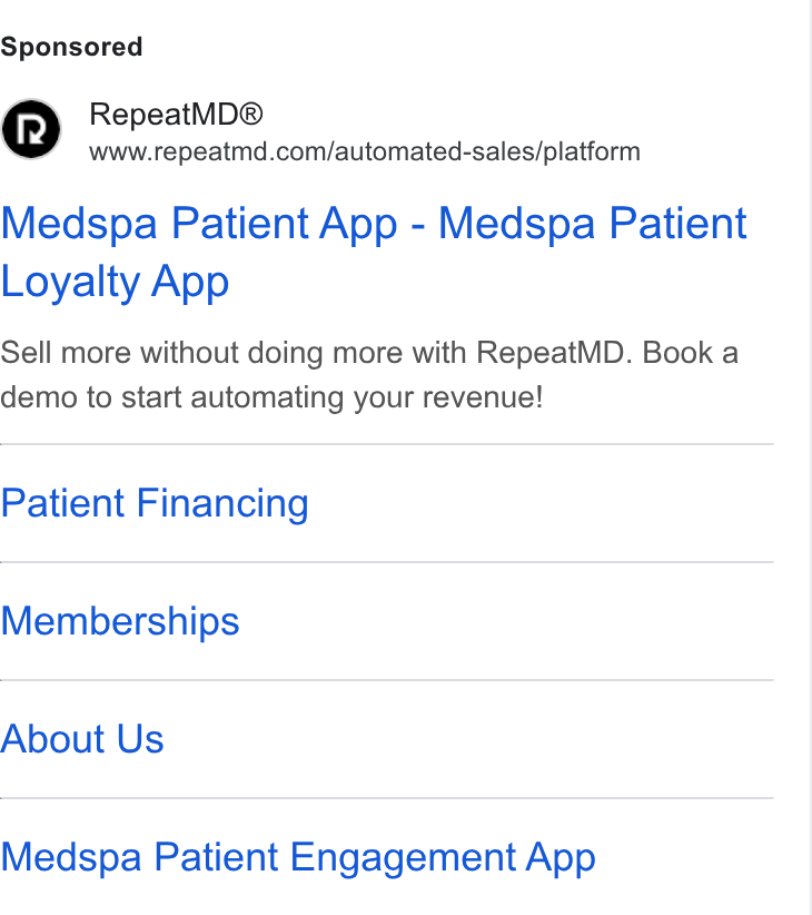 RepeatMD ad on Google Ads: Medspa Patient App - Medspa Patient Loyalty App Sell more without doing more with Repeat MD. Book a demo to start automating your revenue! Patient Financing Memberships About Us Medspa Patient Engagement App