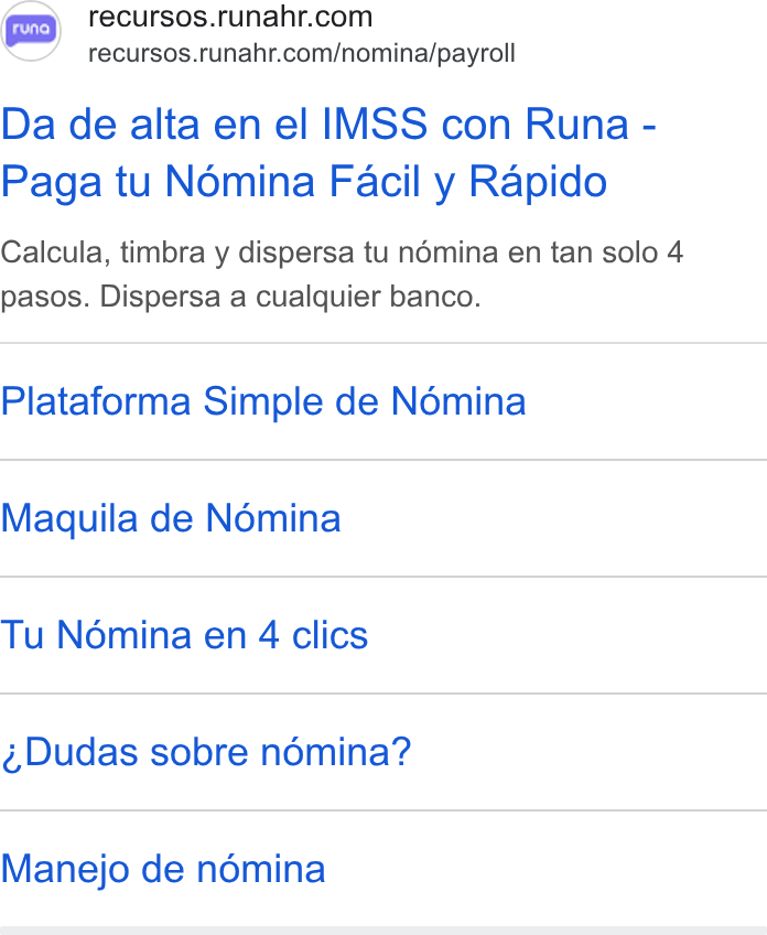 Runa ad on Google Ads: recursos.runahr.com/nomina/payroll Da de alta en el IMSS con Runa - Paga tu Nomina Facil y Rapido Calcula, timbra y dispersa tu némina en tan solo 4 pasos. Dispersa a cualquier banco. Plataforma Simple de Nomina Maquila de Nomina Tu Nomina en 4 clics Dudas sobre némina? Manejo de némina