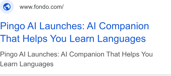 Fondo ad on Google Ads: Pingo Al Launches: Al Companion That Helps You Learn Languages Pingo Al Launches: Al Companion That Helps You Learn Languages