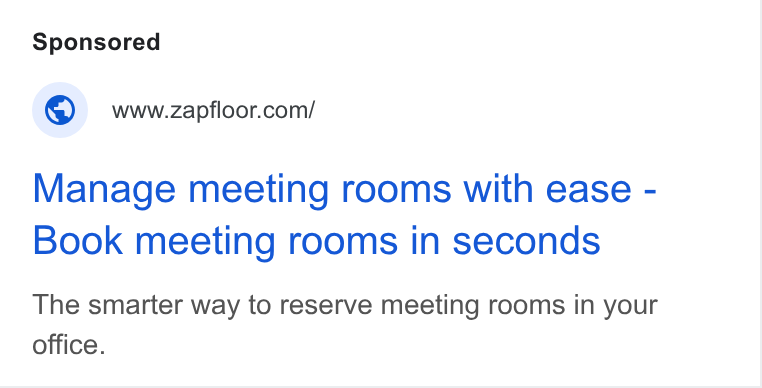 zapfloor ad on Google Ads: Manage meeting rooms with ease - Book meeting rooms in seconds The smarter way to reserve meeting rooms in your office.