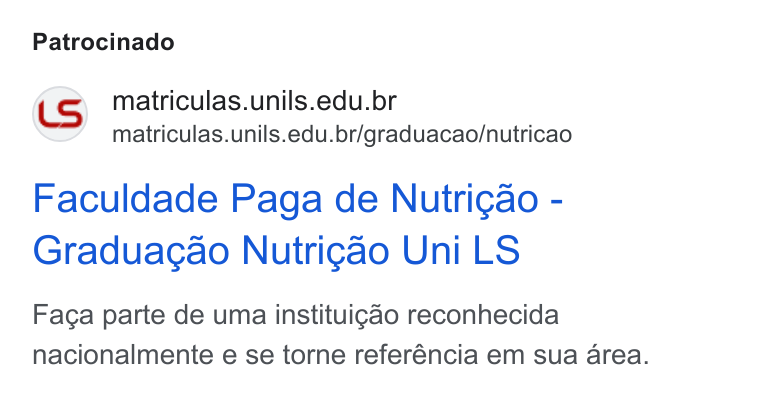 CRM Educacional ad on Google Ads: Patrocinado Ss matriculas.unils.edu.br matriculas.unils.edu.br/graduacao/nutricao Faculdade Paga de Nutricao - Graduagao Nutrigao Uni LS Faca parte de uma instituigao reconhecida nacionalmente e se torne referéncia em sua area.