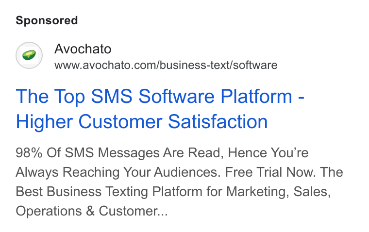 Avochato ad on Google Ads: The Top SMS Software Platform - Higher Customer Satisfaction 98% Of SMS Messages Are Read, Hence You’re Always Reaching Your Audiences. Free Trial Now. The Best Business Texting Platform for Marketing, Sales, Operations & Customer...