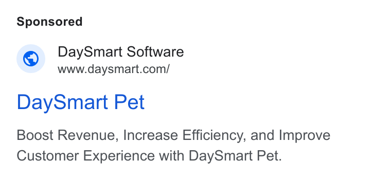 DaySmart ad on Google Ads: Day Smart Pet Boost Revenue, Increase Efficiency, and Improve Customer Experience with Day Smart Pet.