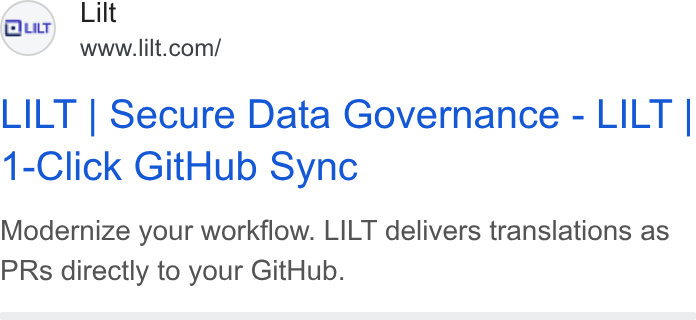 Lilt ad on Google Ads: LILT | Secure Data Governance - LILT | 1-Click Git Hub Sync Modernize your workflow. LILT delivers translations as PRs directly to your Git Hub.