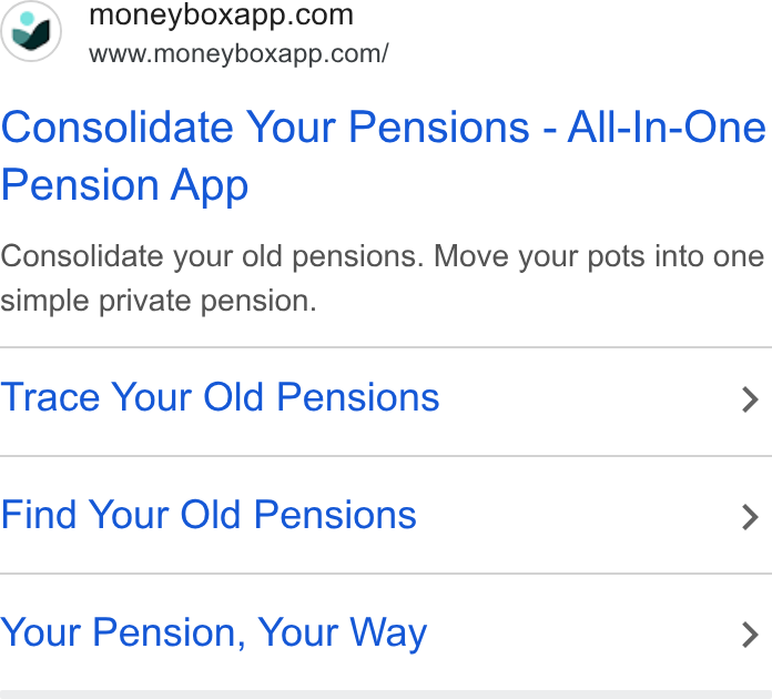 Moneybox ad on Google Ads: www.moneyboxapp.com/ Consolidate Your Pensions - All-In-One Pension App Consolidate your old pensions. Move your pots into one simple private pension. Trace Your Old Pensions > Find Your Old Pensions > Your Pension, Your Way >