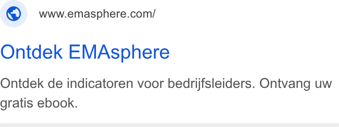 EMAsphere ad on Google Ads: Ontdek EMAsphere Ontdek de indicatoren voor bedrijfsleiders. Ontvang uw gratis ebook.