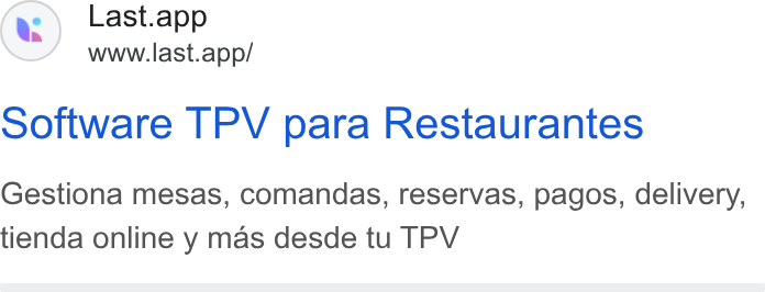 Last.app ad on Google Ads: Last.app www.last.app/ Software TPV para Restaurantes Gestiona mesas, comandas, reservas, pagos, delivery, tienda online y mas desde tu TPV