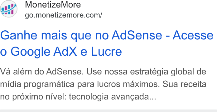 MonetizeMore ad on Google Ads: Ganhe mais que no Ad Sense - Acesse o Google Ad X e Lucre Va além do Ad Sense. Use nossa estratégia global de midia programatica para lucros maximos. Sua receita no proximo nivel: tecnologia avangada...