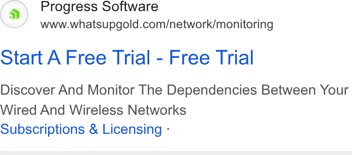 WhatsUp Gold ad on Google Ads: Start A Free Trial - Free Trial Discover And Monitor The Dependencies Between Your Wired And Wireless Networks Subscriptions & Licensing -