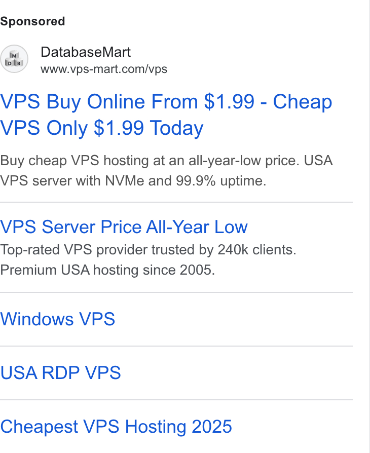 Database Mart ad on Google Ads: VPS Buy Online From $1.99 - Cheap VPS Only $1.99 Today Buy cheap VPS hosting at an all-year-low price. USA VPS server with NVMe and 99.9% uptime. VPS Server Price All-Year Low Top-rated VPS provider trusted by 240k clients. Premium USA hosting since 2005. Windows VPS USA RDP VPS Cheapest VPS Hosting 2025