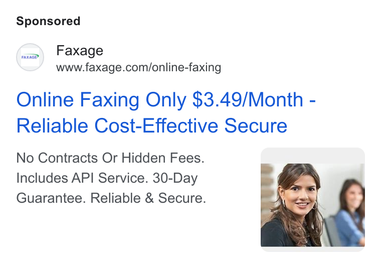 Faxage ad on Google Ads: Online Faxing Only $3.49/Month - Reliable Cost-Effective Secure No Contracts Or Hidden Fees. Includes API Service. 30-Day Guarantee. Reliable & Secure.
