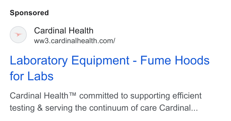 Cardinal Health ad on Google Ads: Laboratory Equipment - Fume Hoods for Labs Cardinal Health™ committed to supporting efficient testing & serving the continuum of care Cardinal...