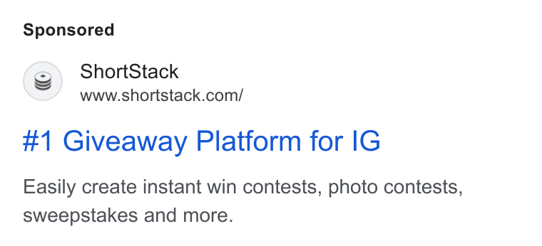 ShortStack ad on Google Ads: #1 Giveaway Platform for IG Easily create instant win contests, photo contests, sweepstakes and more.