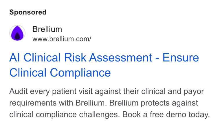 Brellium ad on Google Ads: Al Clinical Risk Assessment - Ensure Clinical Compliance Audit every patient visit against their clinical and payor requirements with Brellium. Brellium protects against clinical compliance challenges. Book a free demo today.