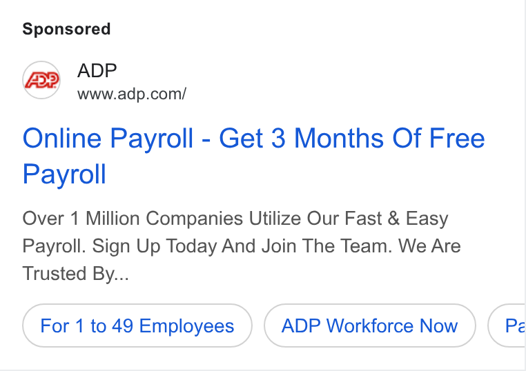 ADP ad on Google Ads: Online Payroll - Get 3 Months Of Free Payroll Over 1 Million Companies Utilize Our Fast & Easy Payroll. Sign Up Today And Join The Team. We Are Trusted By... For 1 to 49 Employees ADP Workforce Now