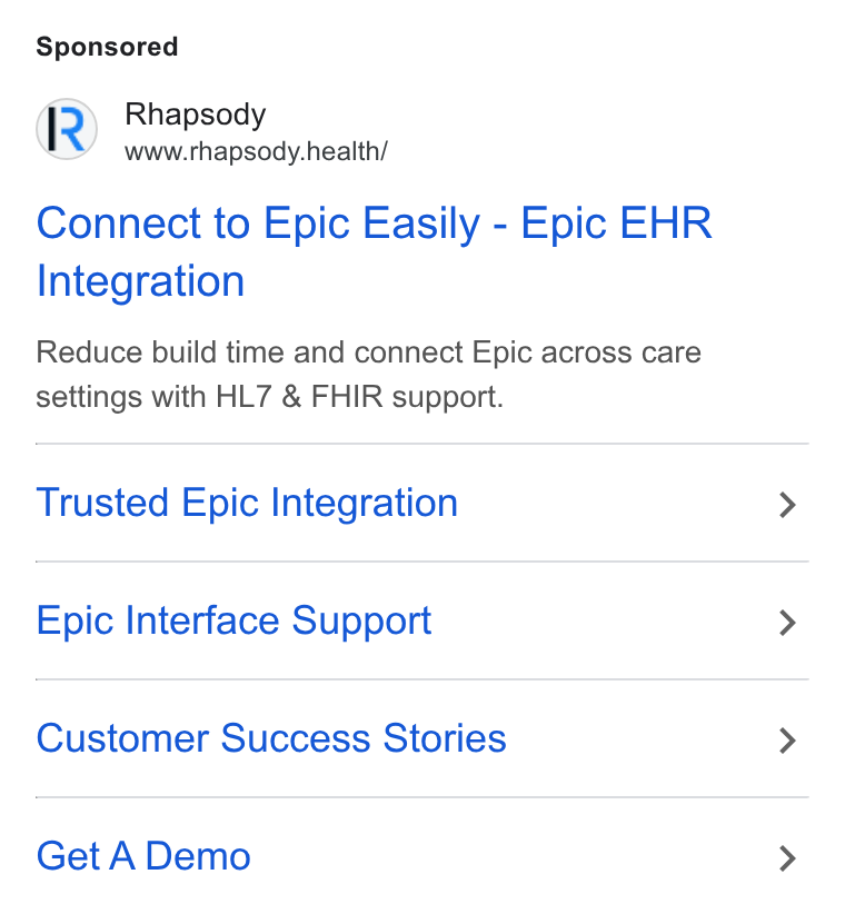 Rhapsody ad on Google Ads: Rhapsody www.rhapsody.health/ Connect to Epic Easily - Epic EHR Integration Reduce build time and connect Epic across care settings with HL7 & FHIR support. Trusted Epic Integration Epic Interface Support Customer Success Stories Get A Demo