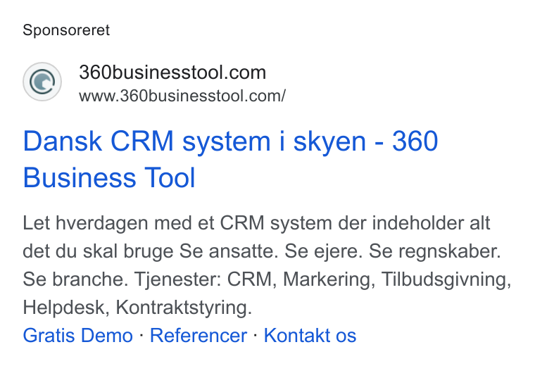 360 Business Tool ad on Google Ads: www.360businesstool.com/ Dansk CRM system i skyen - 360 Business Tool Let hverdagen med et CRM system der indeholder alt det du skal bruge Se ansatte. Se ejere. Se regnskaber. Se branche. Tjenester: CRM, Markering, Tilbudsgivning, Helpdesk, Kontraktstyring. Gratis Demo - Referencer : Kontakt os