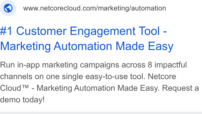 Netcore Cloud ad on Google Ads: #1 Customer Engagement Tool - Marketing Automation Made Easy Run in-app marketing campaigns across 8 impactful channels on one single easy-to-use tool. Netcore Cloud™ - Marketing Automation Made Easy. Request a demo today!