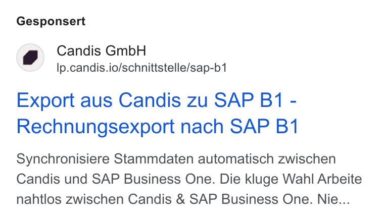 Candis ad on Google Ads: Gesponsert Gg Candis Gmb H Ip.candis.io/schnittstelle/sap-b1 Export aus Candis zu SAP B1 - Rechnungsexport nach SAP B‘ Synchronisiere Stammdaten automatisch zwischen Candis und SAP Business One. Die kluge Wahl Arbeite nahtlos zwischen Candis & SAP Business One. Nie...