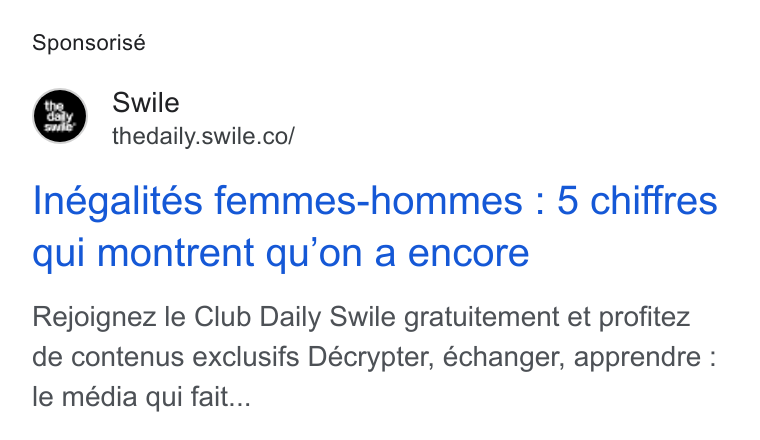 Swile ad on Google Ads: Inegalites femmes-hommes : 5 chiffres qui montrent qu’on a encore Rejoignez le Club Daily Swile gratuitement et profitez de contenus exclusifs Décrypter, échanger, apprendre : le média qui fait...
