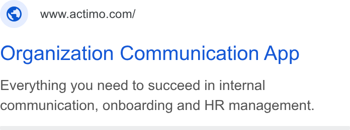 Actimo ad on Google Ads: Organization Communication App Everything you need to succeed in internal communication, onboarding and HR management.