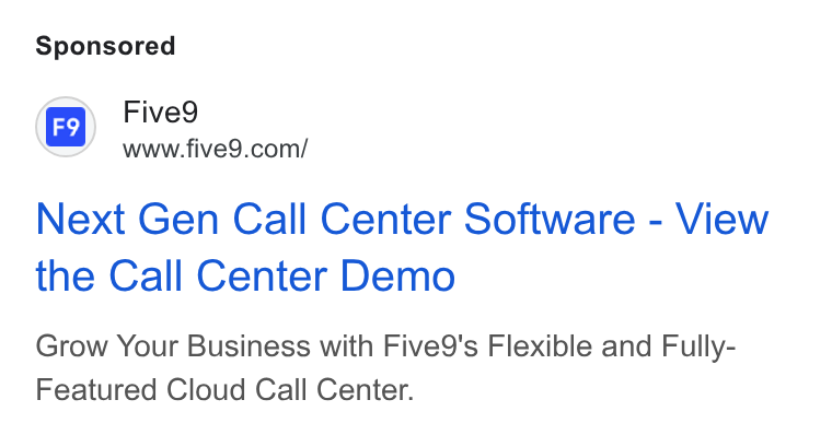 Five9 ad on Google Ads: Next Gen Call Center Software - View the Call Center Demo Grow Your Business with Five9's Flexible and Fully- Featured Cloud Call Center.