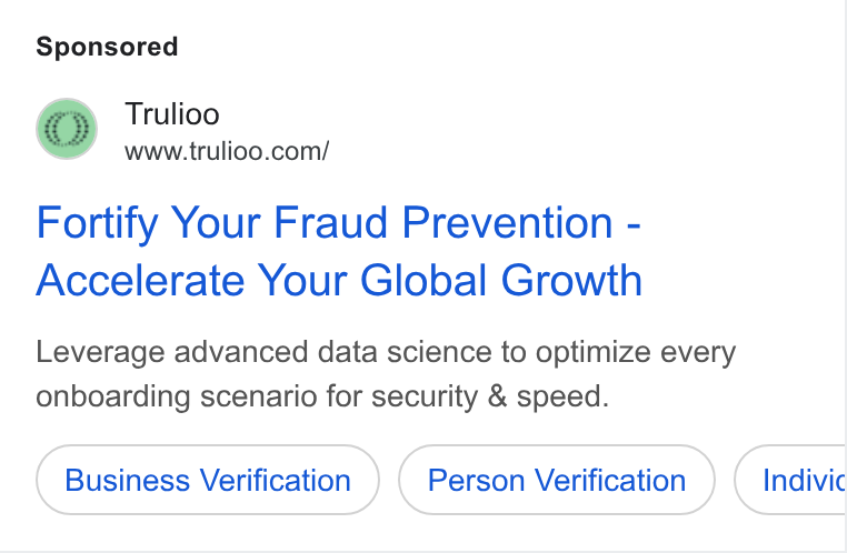 Trulioo ad on Google Ads: Fortify Your Fraud Prevention - Accelerate Your Global Growth Leverage advanced data science to optimize every onboarding scenario for security & speed. Business Verification Person Verification Indivic
